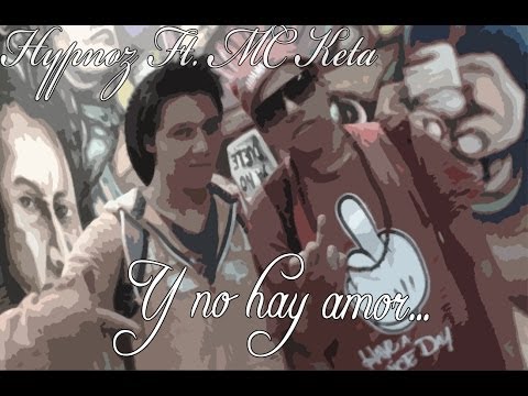 Hypnoz - Y no hay Amor [Remix] (Ft. MC Keta)