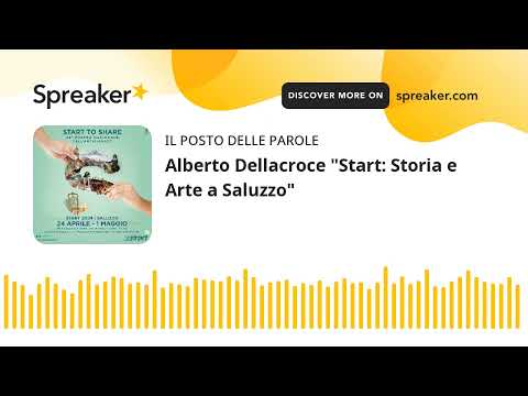 Alberto Dellacroce "Start: Storia e Arte a Saluzzo"