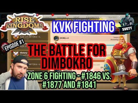 Rise of Kingdoms || KVK WAR || THE BATTLE FOR DIMBOKRO || Z6 #1846 VS #1877 + #1841 || EPISODE 1