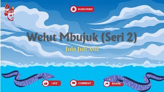 Download lagu Cerito: Welut Mbujuk Seri 2 mp3