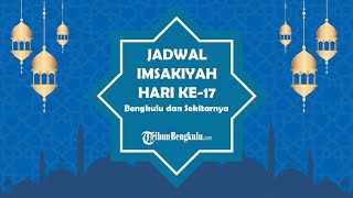 Jadwal Imsakiyah Hari ke-17 Ramadan 1443 H atau Selasa 19 April 2022, Beserta Niat Puasa