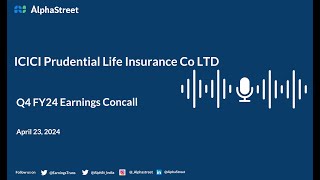 ICICI Prudential Life Insurance Co LTD Q4 FY2023-24 Earnings Conference Call