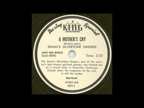 The Swan's Silvertone Singers [The Swan Silvertones] - A Mother's Cry