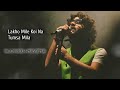 Lakho Mile Koi Na Tumsa Mila Lyrics | #Arijit Singh