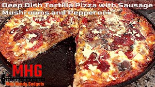 Deep Dish Tortilla Pizza with Sausage Mushrooms and Pepperoni
