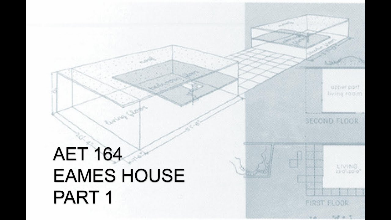 AET 164 - Eames House - Part 1