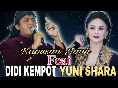 KAPUSAN JANJI - DIDI KEMPOT Feat YUNI SHARA | LAGU LAWAS ENAK DI DENGAR #didikempot #yunishara