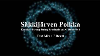 [Karplus–Strong string synthesis on NI Reaktor 6] Säkkijärven Polkka