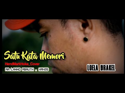 SATU KATA MEMORI || LOELA DRAKEL || HendMarkHoka_Cover by request
