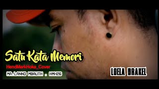 Download lagu SATU KATA MEMORI || LOELA DRAKEL || HendMarkHoka_Cover by request mp3