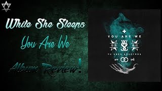 While She Sleeps - You Are We Album Review!