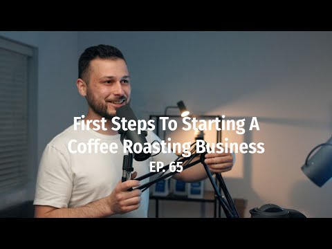 First Steps To Start A Coffee Roasting Business From Nothing - Coffee Roaster Warm Up Sessions