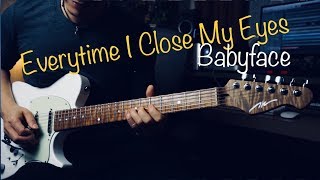 Babyface - Everytime I Close My Eyes - Electric guitar cover by Vinai T