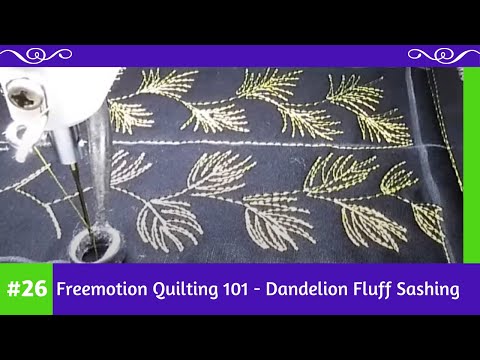 Freemotion Quilting 101 #26 - Dandelion Fluff - Sashing