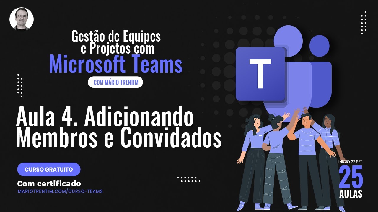 Aula 04 - Como Adicionar Membros e Convidados Externos no Microsoft Teams