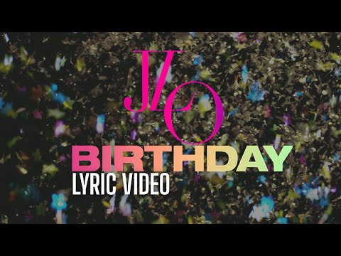 Jennifer Lopez - BIRTHDAY (Official Lyric Video)