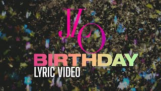 Jennifer Lopez - BIRTHDAY (Official Lyric Video)
