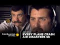 Every Plane Crash from Air Disasters Season 6 | Smithsonian Channel