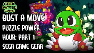 Bust a Move | Puzzle Bobble | Sega Game Gear | Puzzle Power Hour Part 1 | Puzzle Game Retrospective