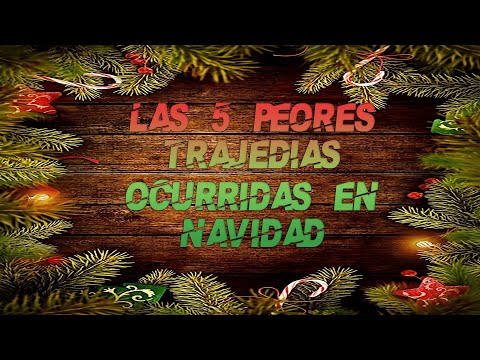 Las 5 peores tragedias ocurridas en navidad (resubido)