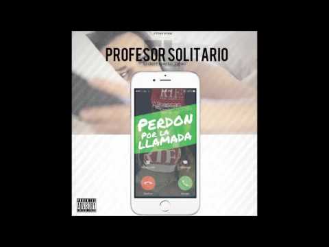 El Profesor Solitario   Perdon Por La Llamada Prod  Mundito HighClass