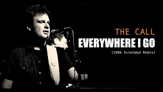 EVERYWHERE I GO (1986) - The Call (12&quot; maxi single)