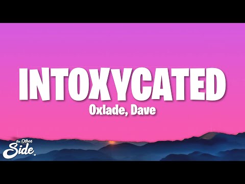 Oxlade - INTOXYCATED (Lyrics) ft. Dave