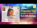 Frances Yip Try A Little Kindness Original Music Audio