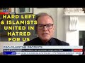 Hard Left & Islamists united in hatred for us