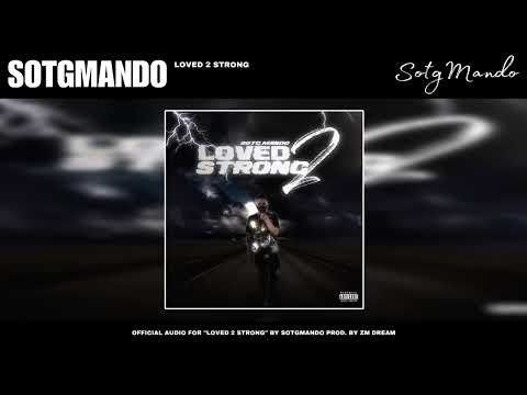 SotgMando - Loved 2 Strong (Official Audio)