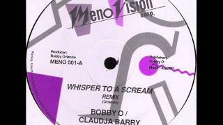 Bobby O - Whisper To A Scream (Feat.Claudja Barry) (Remix)