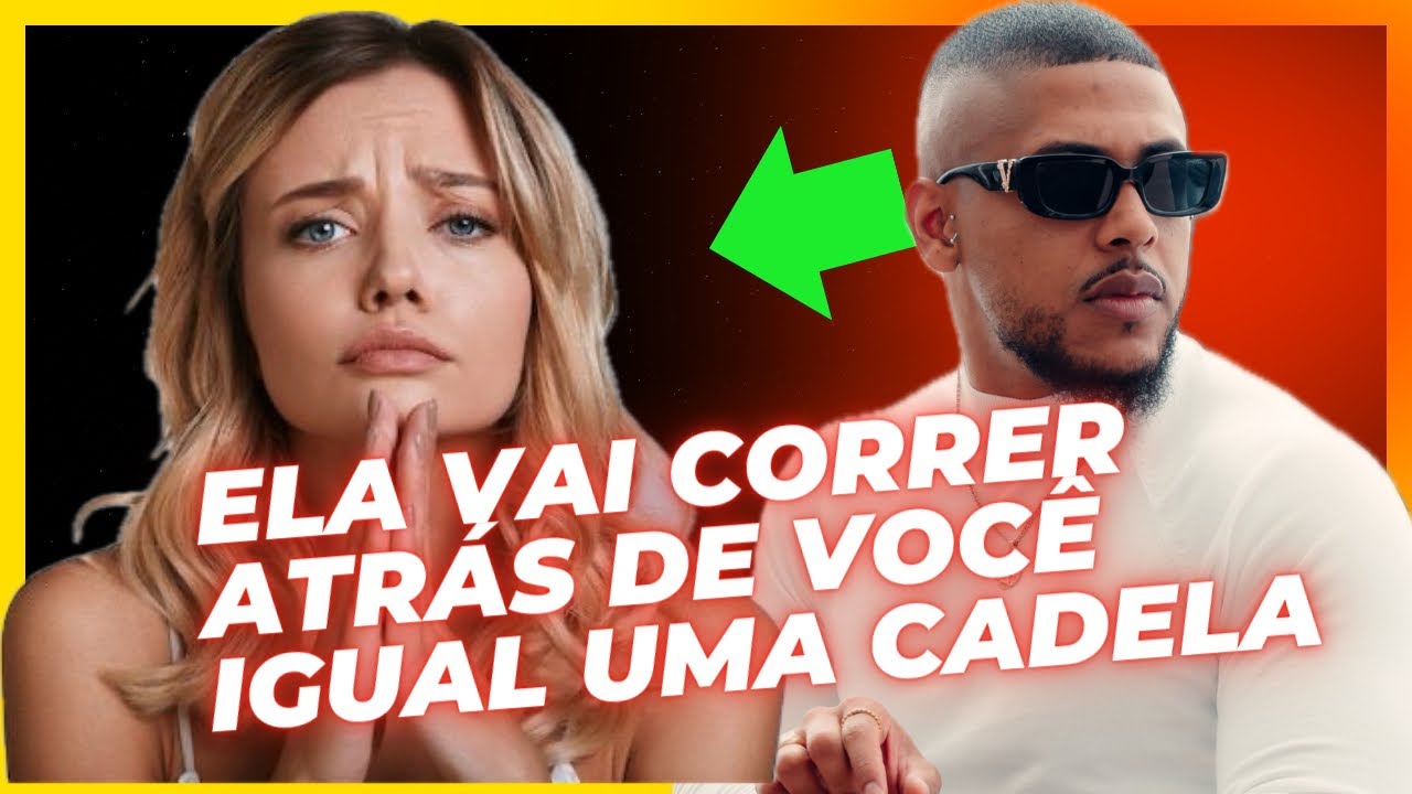 DESPREZE ELA DO JEITO CERTO e faça ela correr atrás de você