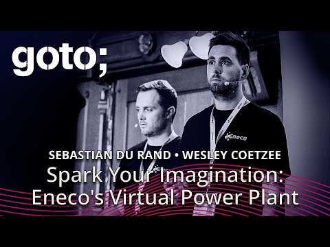 Spark Your Imagination: Eneco's Virtual Power Plant • Wesley Coetzee & Sebastian Du Rand • GOTO 2024