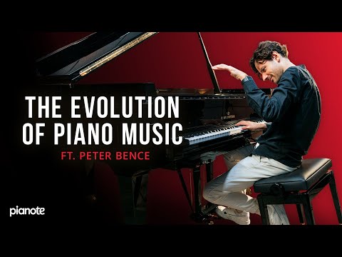 The Evolution of Piano Music Ft. Peter Bence (1700-Present)
