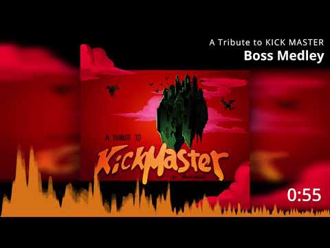A Tribute to KICK MASTER: Track 8 - Boss Medley