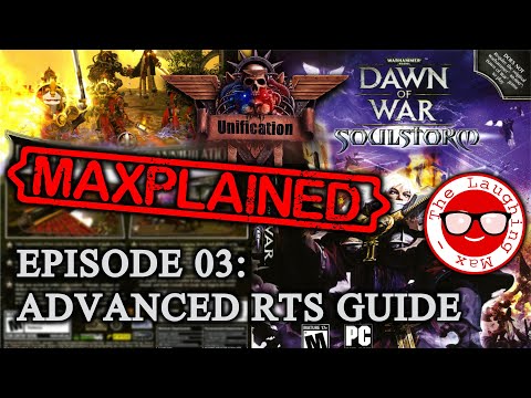 Maxplained: Dawn of War - Unification [v.6.9.25] #03 Advanced RTS Guide [Tutorial] [Guide]