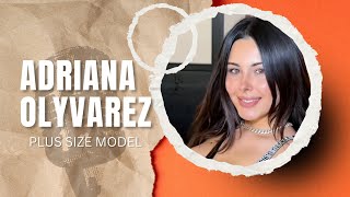 ADRIANA OLYVARES PLUS SIZE MODEL!