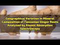Geographical Variation In Mineral Composition Of Tanzanian Ginger Roots Analysed By Atomic