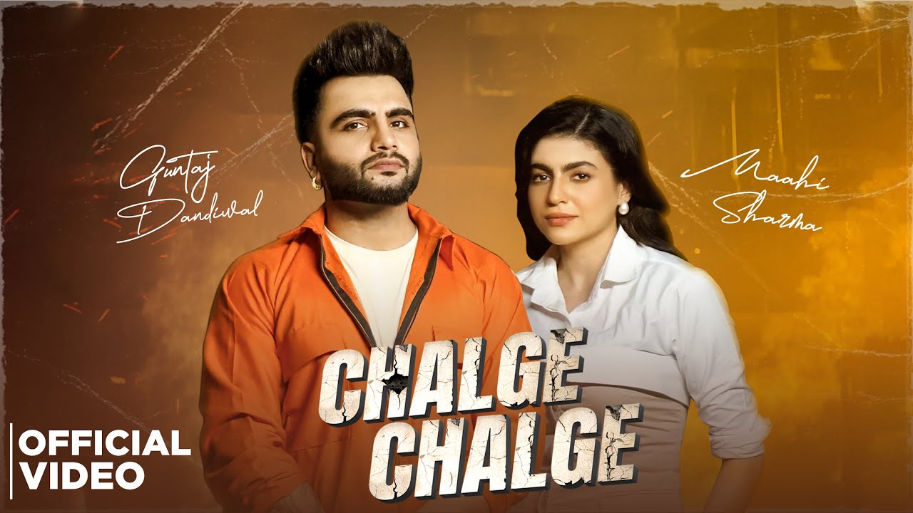 Chalge Chalge Lyrics | Guntaj Dandiwal, Gurlej Akhtar