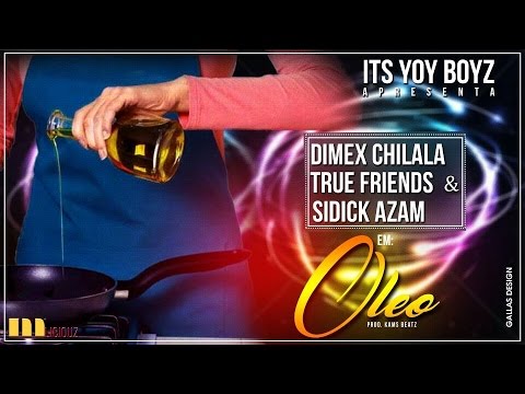 Dimex Chilala, Sadick Azam & True Friends - Óleo [Lyric]