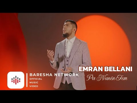 Emran Bellani - Pa Nanën tem (Official Video)