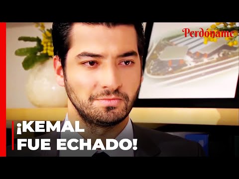 Osman Kozan Hizo Despedir a Kemal - Perdóname