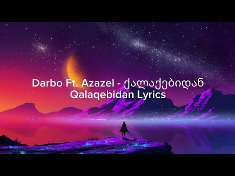 Darbo Ft. Azazel - ქალაქებიდან Qalaqebidan Lyrics