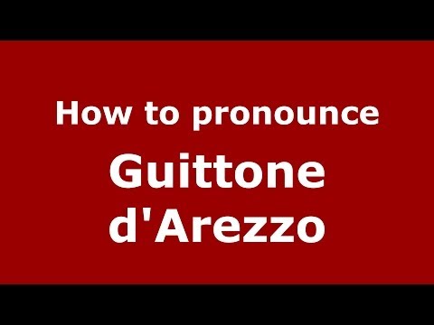 How to pronounce Guittone d'Arezzo (Italian/Italy) - PronounceNames.com