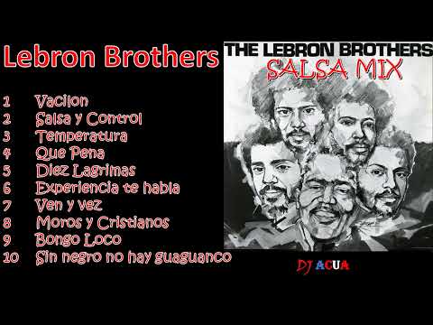 Lebron Brothers | Salsa mix | Vol 1 | Los Hermanos Lebron | Salsa Dura | Lo Mejor | Exitos | DJACUA