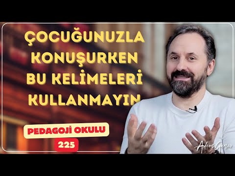 Pedagoji Okulu 225 - Çocukla İletişimde Kullanılmaması Gereken Kelimeler Nelerdir?
