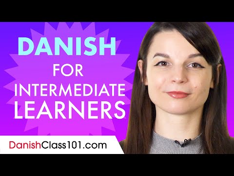 Learn Danish Today - ALL the Danish for Intermediate Learners