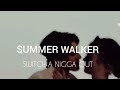 Summer Walker Switch A Nigga Out Slow Reverb
