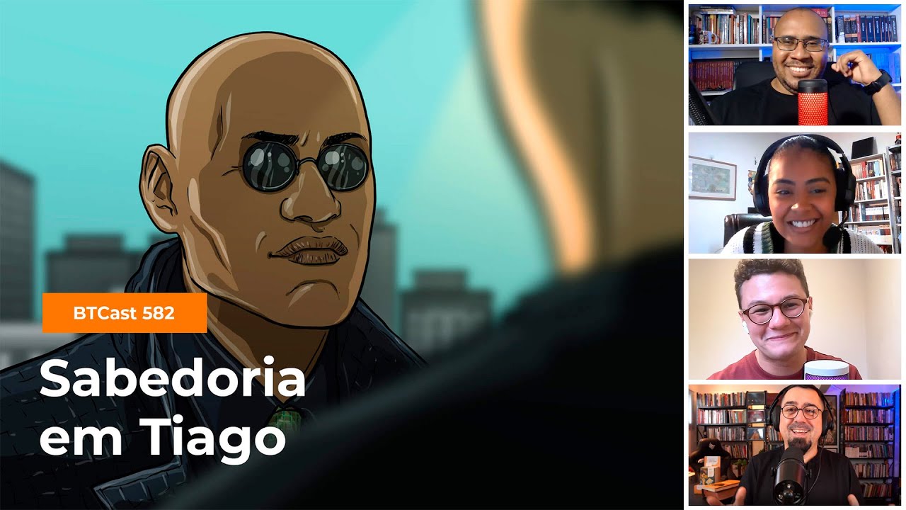 Sabedoria em Tiago - BTCast 582