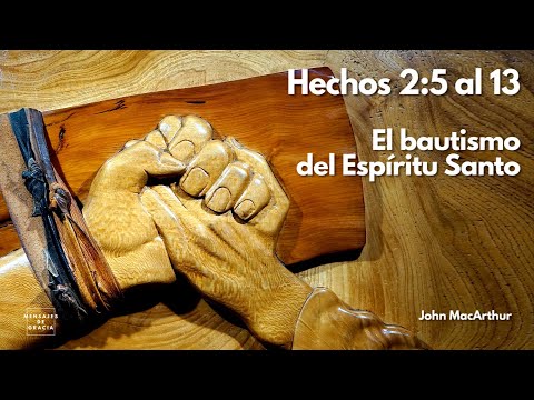 Predicación expositiva del libro de Hechos 2:5 al 13 | Dr. John MacArthur